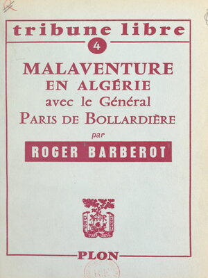 cover image of Malaventure en Algérie avec le général Paris de Bollardière